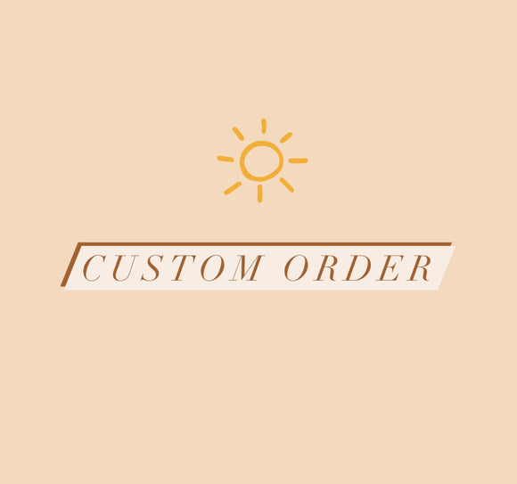 Custom Order (Becky)